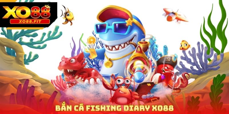 Bắn Cá Fishing Diary