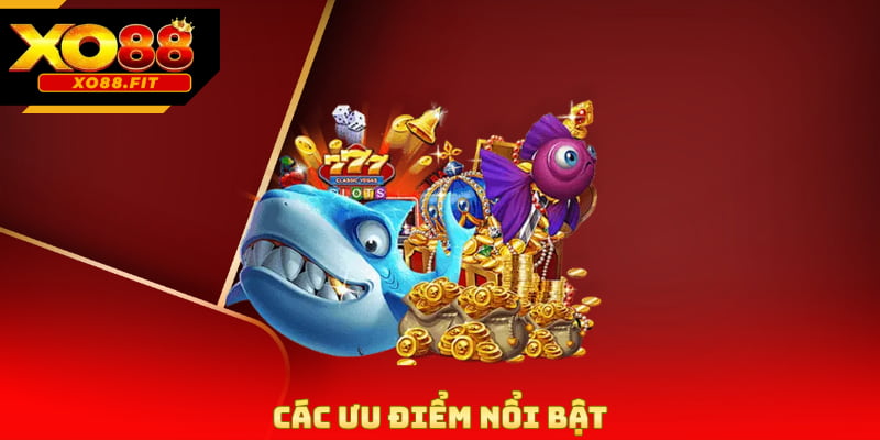 Các ưu điểm nổi bật