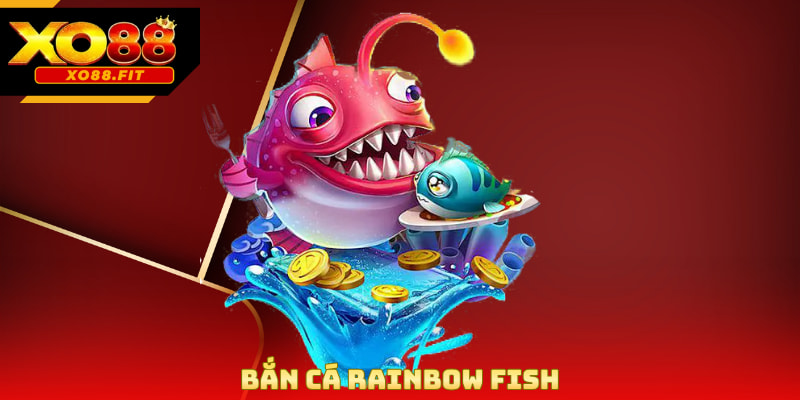 Bắn Cá Rainbow Fish