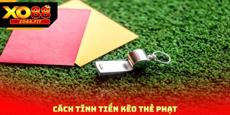 Cách tính tiền kèo thẻ phạt