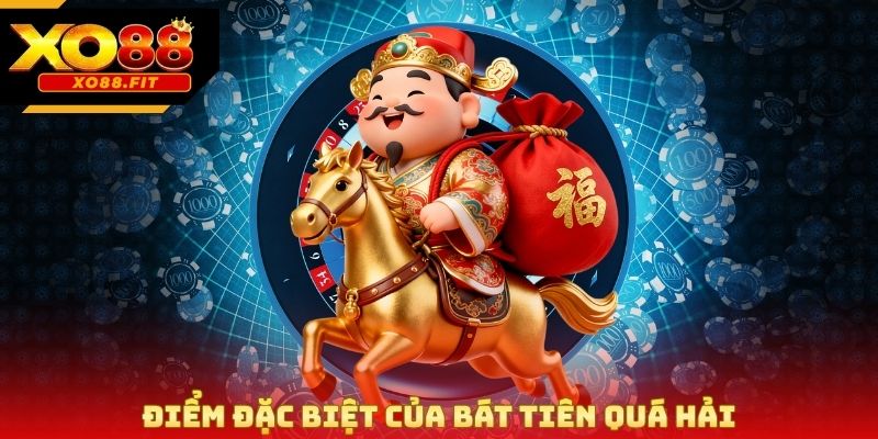 Điểm đặc biệt của bát tiên quá hải