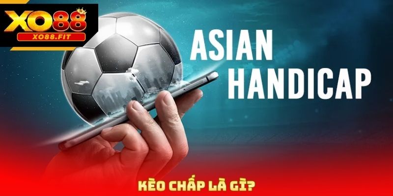 Kèo Chấp Là Gì