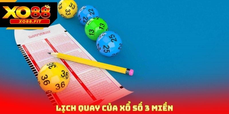 Lịch quay của xổ số 3 miền