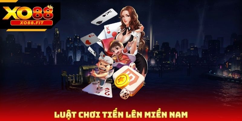 Luật chơi tiến lên miền Nam
