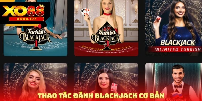 Thao tác đánh blackjack cơ bản